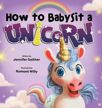 Cover for Jennifer Gaither · How to Babysit a Unicorn (Book) (2023)