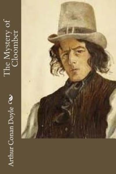 The Mystery of Cloomber - Sir Arthur Conan Doyle - Bücher - Createspace Independent Publishing Platf - 9781976055560 - 3. September 2017