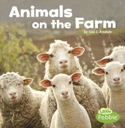 Cover for Lisa J. Amstutz · Animals on the Farm (Bok) (2019)