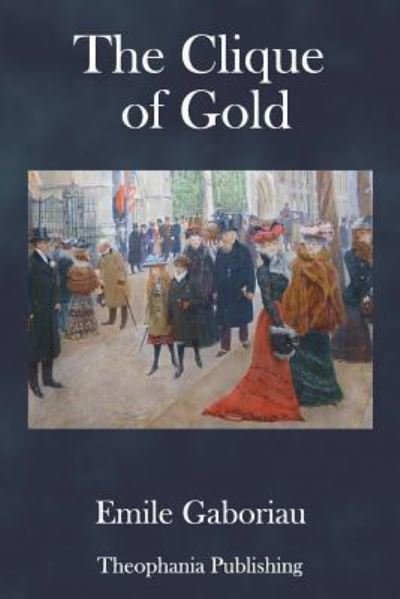 Cover for Emile Gaboriau · The Clique of Gold (Paperback Bog) (2018)