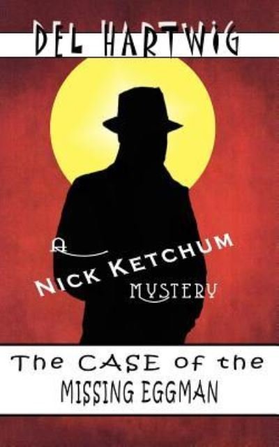 Cover for Del Hartwig · The Case of the Missing Eggman (Pocketbok) (2017)