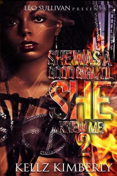 Cover for Kellz Kimberly · She Was A Good Girl 'Til She Knew Me 2 (Paperback Book) (2017)