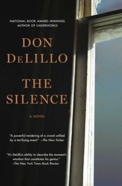 The Silence: A Novel - Don DeLillo - Kirjat - Scribner - 9781982164560 - tiistai 5. lokakuuta 2021
