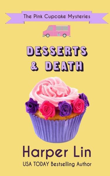 Desserts and Death - Harper Lin - Książki - Harper Lin Books - 9781987859560 - 15 lutego 2018