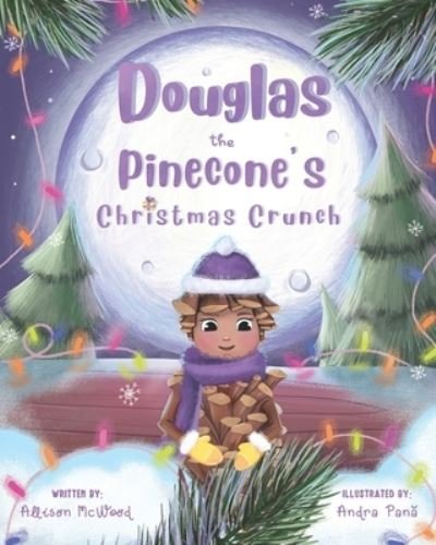 Cover for Allison McWood · Douglas the Pinecone's Christmas Crunch (Paperback Bog) (2019)