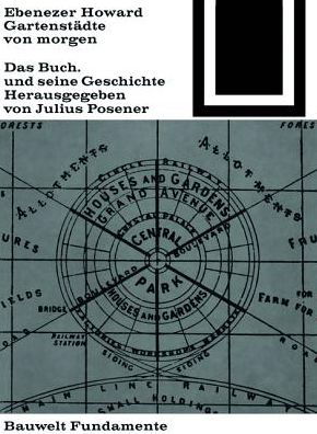 Cover for Ebenezer Howard · Gartenstadte von morgen: Ein Buch und seine Geschichte - Bauwelt Fundamente (Paperback Book) [2nd edition] (2015)