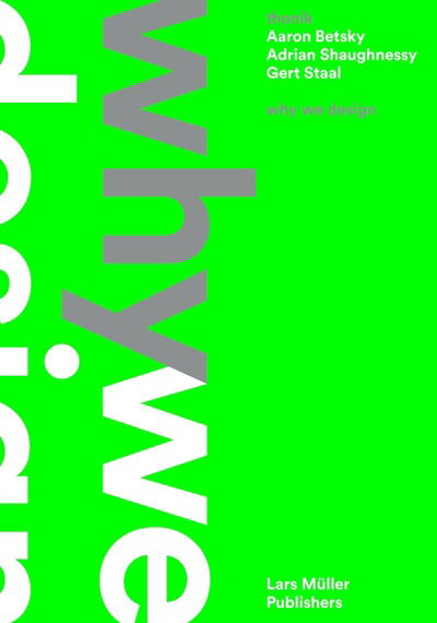 Thonik: Why We Design - Gert Staal - Books - Lars Muller Publishers - 9783037785560 - October 31, 2018