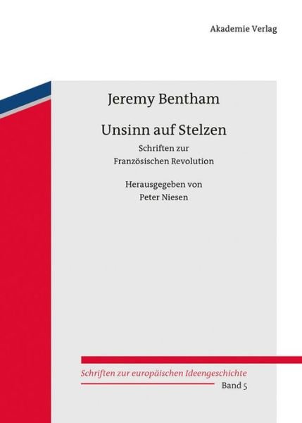 Cover for Jeremy Bentham · Unsinn Auf Stelzen: Schriften Zur Franzosischen Revolution. Herausgegeben Von Peter Niesen (Schriften Zur Europaischen Ideengeschichte) (German Edition) (Gebundenes Buch) [German edition] (2013)