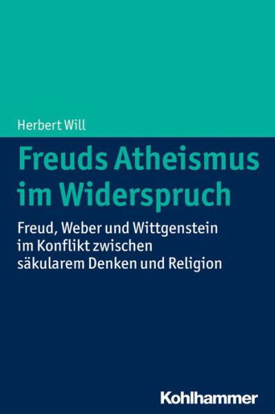 Cover for Will · Freuds Atheismus im Widerspruch (Book) (2014)