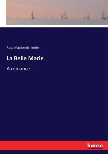 Cover for Kettle · La Belle Marie (Book) (2017)