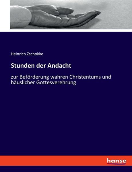 Cover for Heinrich Zschokke · Stunden der Andacht (Taschenbuch) (2021)