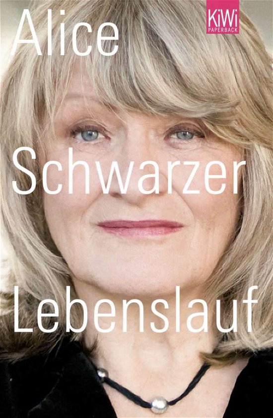 KiWi TB.4459 Schwarzer.Lebenslauf - Alice Schwarzer - Libros -  - 9783462044560 - 