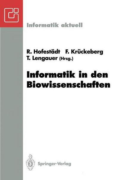 Cover for Ralf Hofestadt · Informatik in den Biowissenschaften - Informatik Aktuell (Paperback Book) (1993)