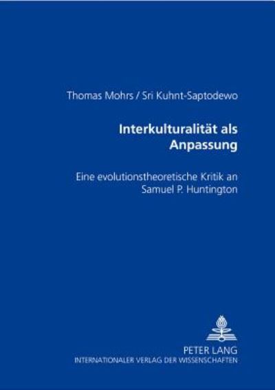 Cover for Mohrs Thomas Mohrs · Interkulturalitaet als Anpassung: Eine evolutionstheoretische Kritik an Samuel P. Huntington (Paperback Book) (2000)