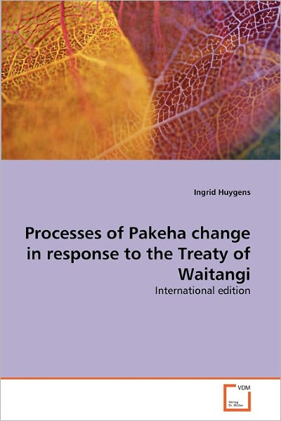 Cover for Ingrid Huygens · Processes of Pakeha Change in Response to the Treaty of Waitangi: International Edition (Paperback Book) (2010)