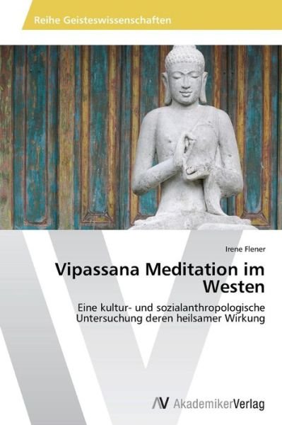 Cover for Flener Irene · Vipassana Meditation Im Westen (Paperback Bog) (2012)