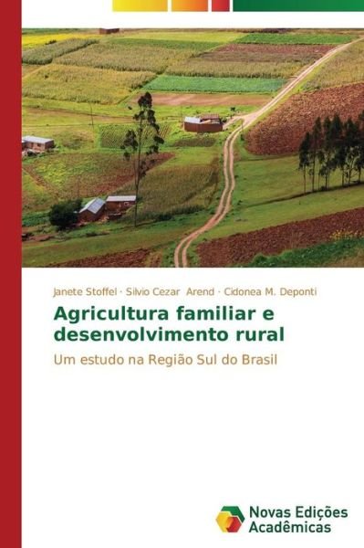 Cover for Cidonea M. Deponti · Agricultura Familiar E Desenvolvimento Rural: Um Estudo Na Região Sul Do Brasil (Pocketbok) [Portuguese edition] (2014)