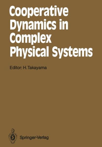 Cover for Hajime Takayama · Cooperative Dynamics in Complex Physical Systems: Proceedings of the Second Yukawa International Symposium, Kyoto, Japan, August 24-27, 1988 - Springer Series in Synergetics (Paperback Book) [Softcover Reprint of the Original 1st Ed. 1989 edition] (2011)