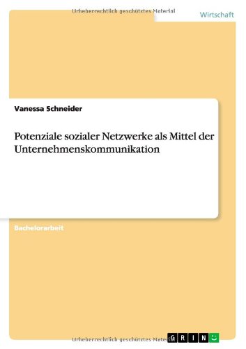 Cover for Vanessa Schneider · Potenziale sozialer Netzwerke als Mittel der Unternehmenskommunikation (Paperback Book) [German edition] (2013)