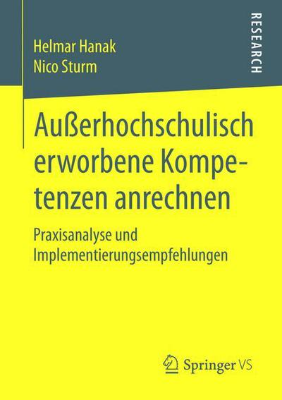 Cover for Helmar Hanak · Ausserhochschulisch Erworbene Kompetenzen Anrechnen: Praxisanalyse Und Implementierungsempfehlungen (Paperback Book) [2015 edition] (2015)