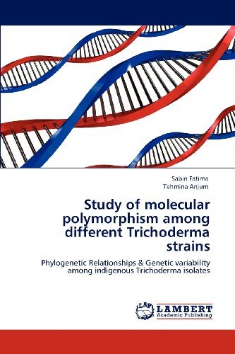 Cover for Tehmina Anjum · Study of  Molecular Polymorphism Among Different  Trichoderma Strains: Phylogenetic Relationships &amp; Genetic Variability Among Indigenous Trichoderma Isolates (Taschenbuch) (2012)