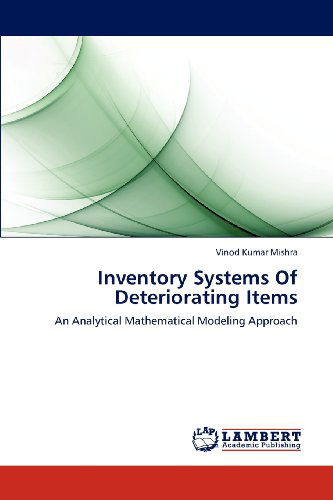 Cover for Vinod Kumar Mishra · Inventory Systems of Deteriorating Items: an Analytical Mathematical Modeling Approach (Pocketbok) (2012)