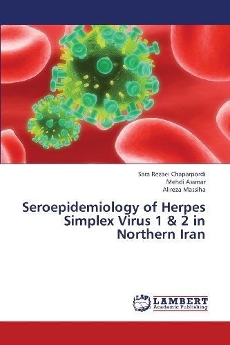 Cover for Alireza Massiha · Seroepidemiology of Herpes Simplex Virus 1 &amp; 2 in Northern Iran (Paperback Bog) (2013)