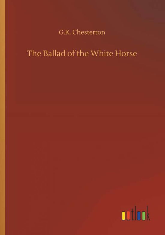 Cover for Chesterton · The Ballad of the White Hors (Book) (2018)