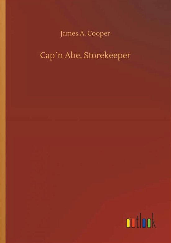 Cap n Abe, Storekeeper - Cooper - Books -  - 9783734026560 - September 20, 2018