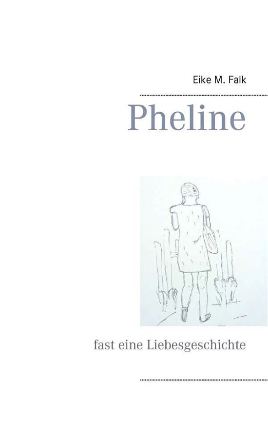 Cover for Eike M Falk · Pheline (Paperback Book) (2015)