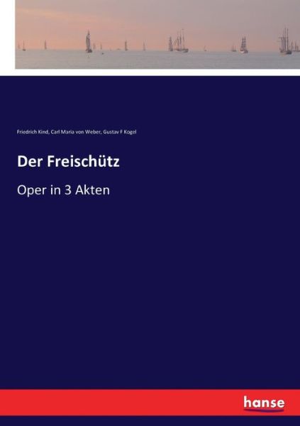 Cover for Friedrich Kind · Der Freischutz: Oper in 3 Akten (Paperback Book) (2020)