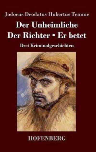 Der Unheimliche / Der Richter / E - Temme - Books -  - 9783743725560 - March 30, 2018