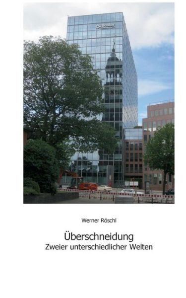 Cover for Werner Roeschl · UEberschneidung zweier untersschiedlicher Welten (Pocketbok) (2019)