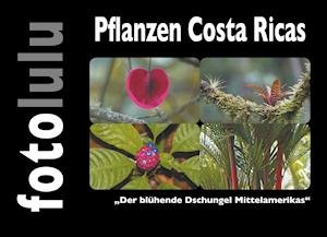 Cover for Fotolulu · Pflanzen Costa Ricas (Book)