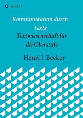 Cover for Becker · Kommunikation durch Texte (Book) (2020)