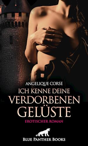 Cover for Angelique Corse · Ich kenne deine verdorbenen Gelüste | Erotischer Roman (Book) (2024)