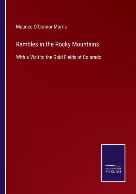 Cover for Maurice O'Connor Morris · Rambles in the Rocky Mountains (Taschenbuch) (2022)