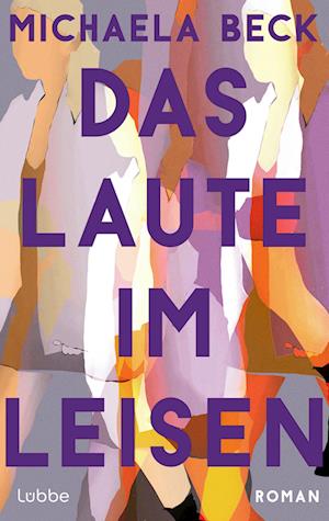 Cover for Michaela Beck · Das Laute im Leisen (Book) (2024)