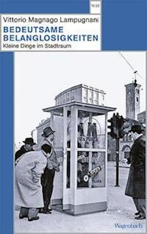 Cover for Vittorio Magnago Lampugnani · Bedeutsame Belanglosigkeiten (Book) (2023)