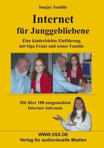 Cover for Sanjay Sauldie · Internet fur Junggebliebene: Eine kinderleichte Einfuhrung mit Opa Franz (Paperback Book) [German edition] (2003)