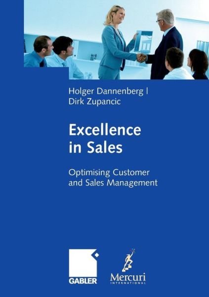 Excellence in Sales: Optimising Customer and Sales Management - Holger Dannenberg - Bøger - Gabler - 9783834946560 - 7. november 2014