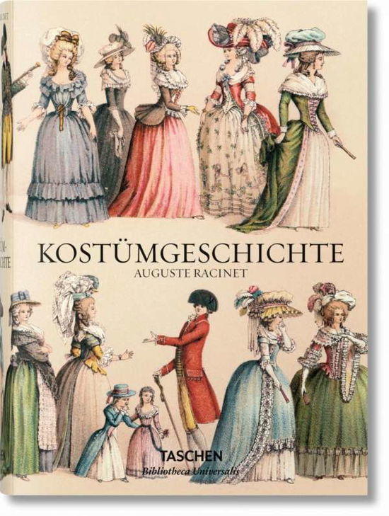 Racinet. The Costume History - Bibliotheca Universalis - Francoise Tetart-Vittu - Books - Taschen GmbH - 9783836559560 - September 15, 2015