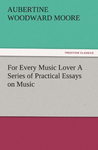 Cover for Aubertine Woodward Moore · For Every Music Lover a Series of Practical Essays on Music (Tredition Classics) (Paperback Bog) (2011)