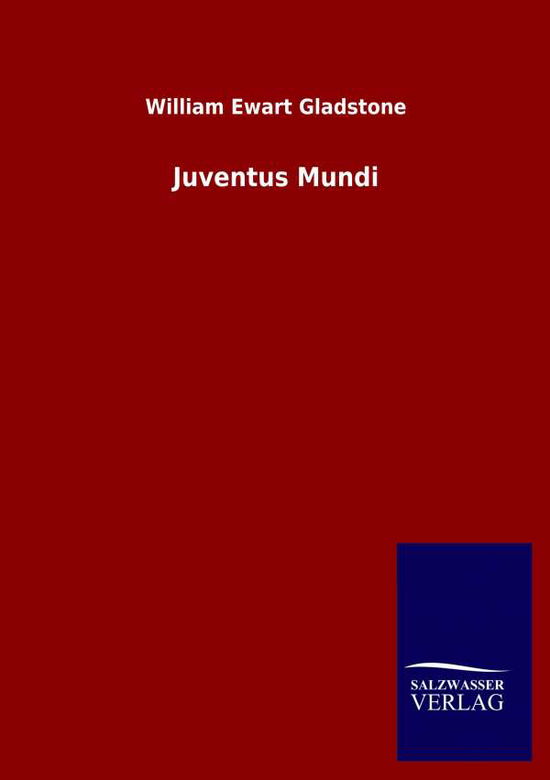 Cover for William Ewart Gladstone · Juventus Mundi (Pocketbok) (2020)