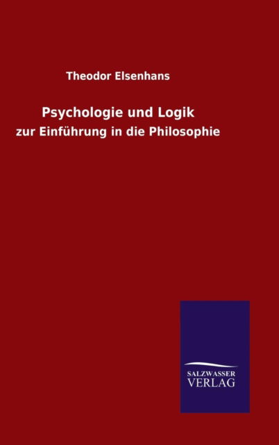 Cover for Theodor Elsenhans · Psychologie und Logik (Hardcover Book) (2015)