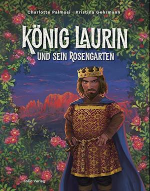 Cover for Charlotte Palmosi · König Laurin und sein Rosengarten (Hardcover Book) (2022)