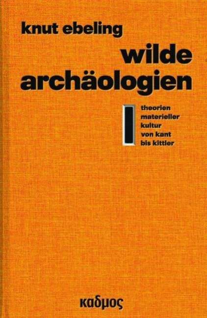 Cover for Ebeling · Wilde Archäologien.1 (Book)