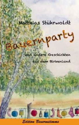 Matthias Stührwoldt · Bauernparty (Paperback Book) (2013)
