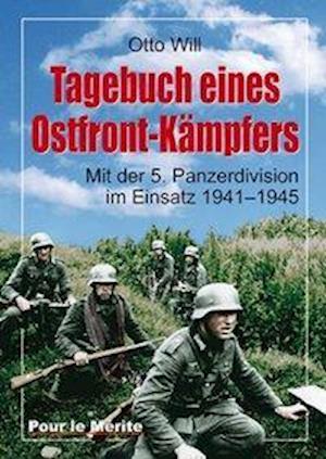 Tagebuch eines Ostfrontkämpfers - Otto Will - Books - Pour Le Merite - 9783932381560 - July 1, 2010