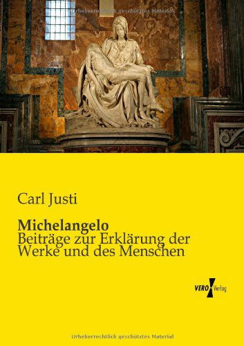 Cover for Carl Justi · Michelangelo: Beitraege Zur Erklaerung Der Werke Und Des Menschen (Paperback Book) [German edition] (2019)